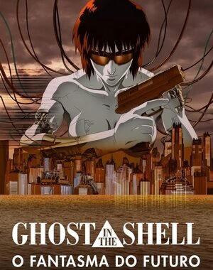 Download Ghost in the Shell: O Fantasma do Futuro Dual Áudio