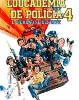 Baixar Loucademia de Polícia 4: O Cidadão Se Defende Dual Áudio