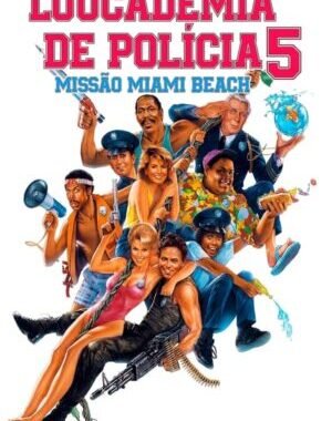 Baixar Loucademia de Polícia 5: Missão Miami Beach Dual Áudio