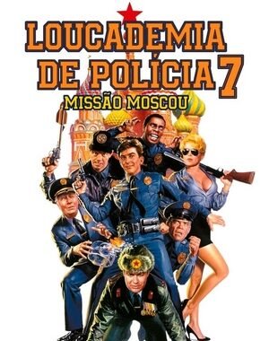 Baixar Loucademia de Polícia 7: Missão Moscou Dual Áudio