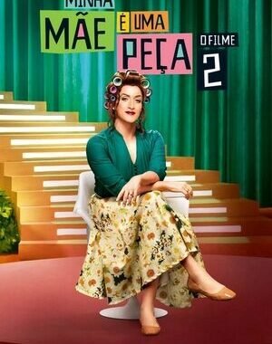 Baixar Minha Mãe é uma Peça 2: O Filme Nacional