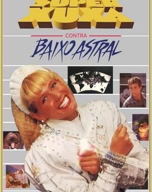 Baixar Super Xuxa Contra o Baixo Astral Nacional