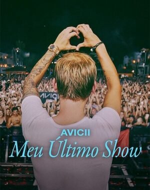 Baixar Avicii: Meu Último Show Dual Áudio