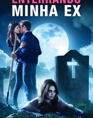 Baixar Enterrando Minha Ex Dual Áudio