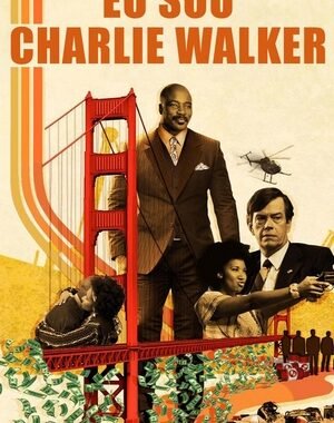 Baixar Eu Sou Charlie Walker Dual Áudio