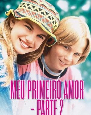 Baixar Meu Primeiro Amor: Parte 2 Dual Áudio